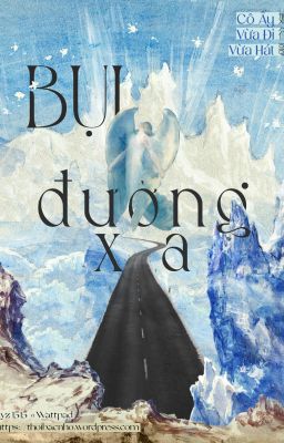 [ĐM] Bụi đường xa - Cô Ấy Vừa Đi Vừa Hát (Full)