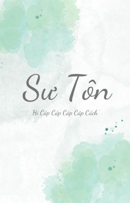 [ĐM/Cao H] Sư Tôn