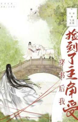 [ĐM-Đang Edit] Sau Khi Xuyên Sách Ta Nhặt Được Thụ Chính
