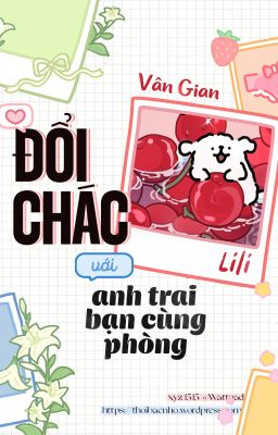 [ĐM/🔞] Đổi chác với anh trai bạn cùng phòng - Vân Gian (Full)