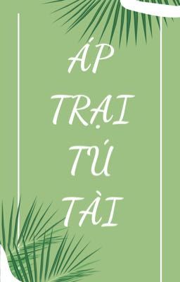 [ĐM EDIT] Áp Trại Tú Tài