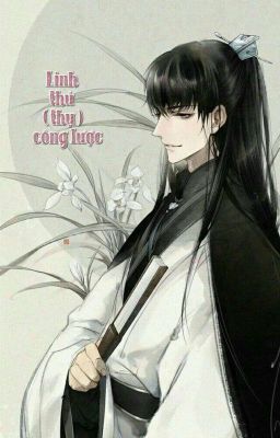 [ĐM] [Edit/Beta] Linh thú (thụ) công lược - Yên Diệp