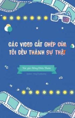 [ĐM/Edit] CÁC VIDEO CẮT GHÉP CỦA TÔI ĐỀU THÀNH SỰ THẬT!!