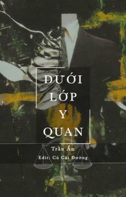 [ĐM/Edit] Dưới Lớp Y Quan - Trần Ẩn