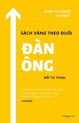 [ĐM/EDIT - HOÀN] Sách Vàng Theo Đuổi Đàn Ông - Tự Thoại