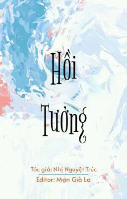 [ĐM/Edit] Hồi Tưởng - Nhị Nguyệt Trúc