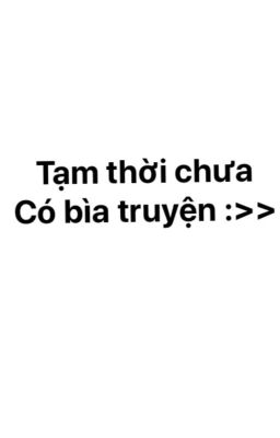 [ĐM/EDIT] Lão Công Của Ta Là Con Quỷ - Nhất Diệp Bồ Đề