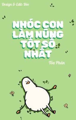 [ĐM/EDIT] NHÓC CON LÀM NŨNG TỐT SỐ NHẤT/ HƯỚNG DẪN NUÔI CON THEO PHẬT HỆ