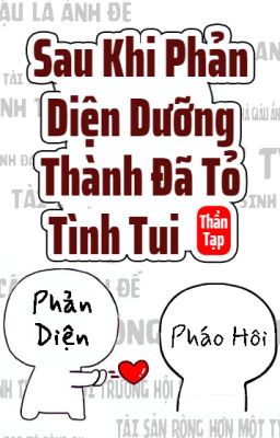 [ĐM EDIT] Sau Khi Phản Diện OOC Đã Tỏ Tình Tui