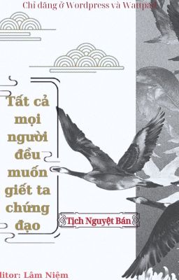 [ĐM|Edit] Tất Cả Mọi Người Đều Muốn Giết Ta Chứng Đạo