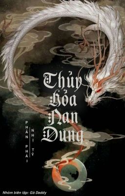 [ĐM/ Edit] Thủy Hỏa Nan Dung (Hoàn) 