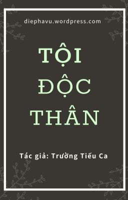 [ĐM/EDIT] Tội Độc Thân - Trường Tiếu Ca 