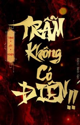 [ĐM/EDIT] Trẫm không có điên!
