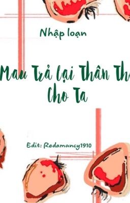  [ĐM-editing] Mau trả lại thân thể cho ta