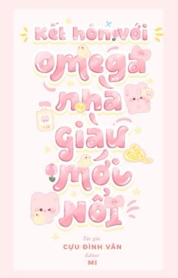 [ĐM|FULL] KẾT HÔN CHỚP NHOÁNG VỚI OMEGA NHÀ GIÀU MỚI NỔI - CỰU ĐÌNH VÃN