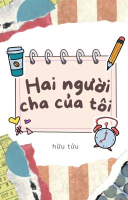 [ĐM] Hai Người Cha Của Tôi