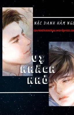 [ĐM/HOÀN] VỊ KHÁCH NHỎ -NẶC DANH HÀM NGƯ