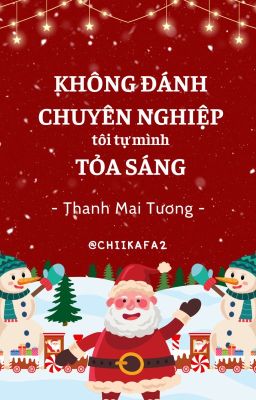 [ĐM] Không đánh chuyên nghiệp, tôi tự mình tỏa sáng - Thanh Mai Tương