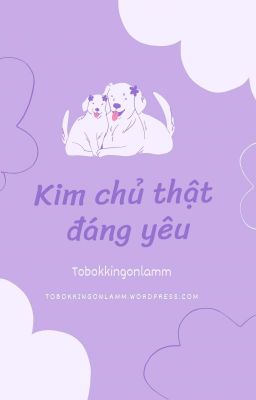 [ĐM] Kim chủ thật đáng yêu