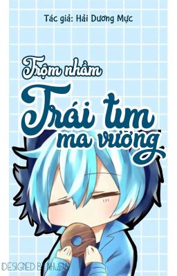 [ĐM Liên Quân] (ArtBook)Trộm Nhầm Trái Tim Ma Vương