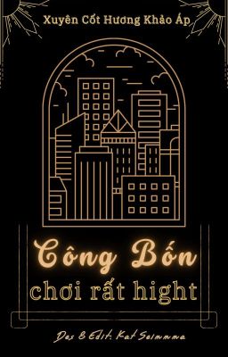 [ĐM-nhất thụ đa công] Công Bốn chơi rất high. (Hoàn)