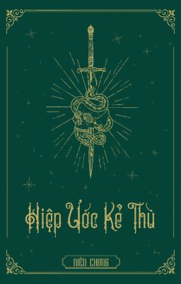 [ĐM/On-going] Hiệp ước kẻ thù - Niên Chung