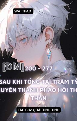 [ĐM] Sau Khi Bá Tổng Trăm Tỷ Xuyên Thành Pháo Hôi Thế Thân - Quải Tinh Tinh
