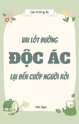 [ĐM/Song tính] Vai lót đường độc ác lại đến cướp người rồi - Cửu Vĩ Hồ Ly Tử