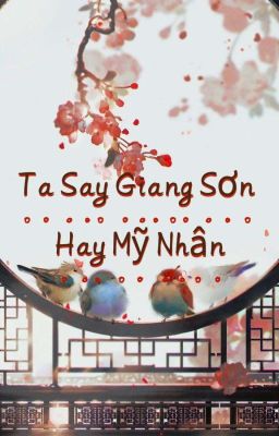 [ĐM] Ta say Giang Sơn Hay Mỹ Nhân