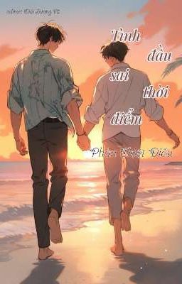 [ĐM]TÌNH ĐẦU SAI THỜI ĐIỂM -PHẢN THIỆT ĐIỂU 