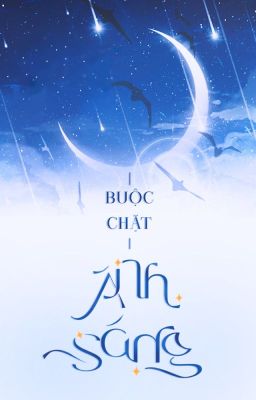 [ĐM/XONG] BUỘC CHẶT ÁNH SÁNG