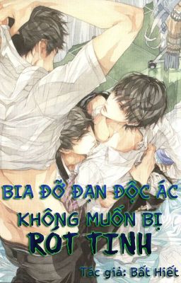 [ĐM/Xuyên nhanh] Bia đỡ đạn độc ác không muốn bị rót tinh