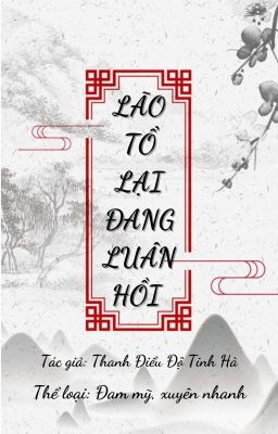 [ĐM/Xuyên nhanh/OG] Lão tổ lại đang luân hồi