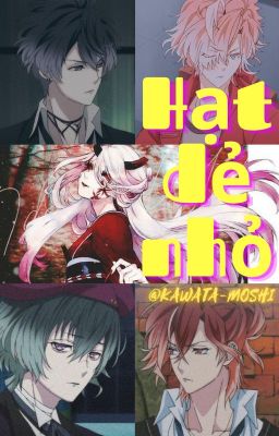 [ĐN Diabolik lovers] Hạt Dẻ Nhỏ