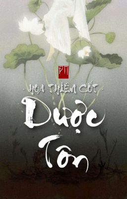 [ĐN Hoa Thiên Cốt] Dược Tôn