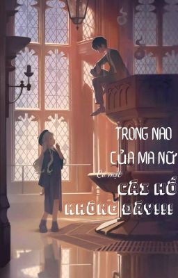 -[ ĐN HP ]- Trong não của ma nữ có một cái hố không đáy!!!