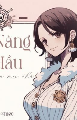 [ĐN One Piece] NÀNG HẦU CỦA MỌI NHÀ