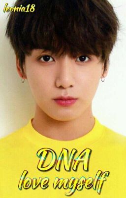 DNA/ love myself