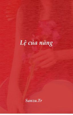 [ĐNTR]Lệ của nàng