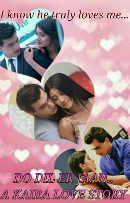 DO DIL EK JAAN ..... A KAIRA LOVE STORY