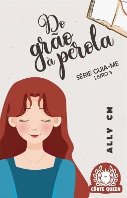 Do Grão à Perola - Livro 3 (EM PAUSA)