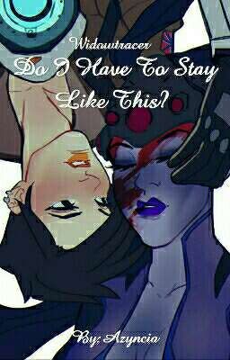 Do I Have To Stay Like This? (WidowTracer) 