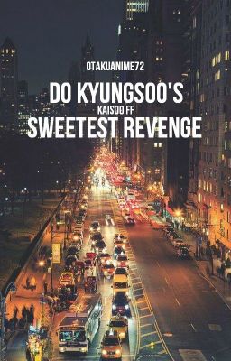 Do Kyungsoo's Sweet Revenge (KaiSoo FF)