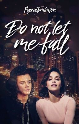 Do not let me fall