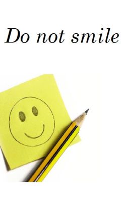 Do not smile