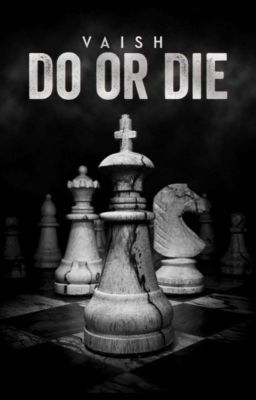 DO OR DIE