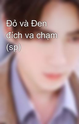 Đỏ và Đen đích va chạm (sp)