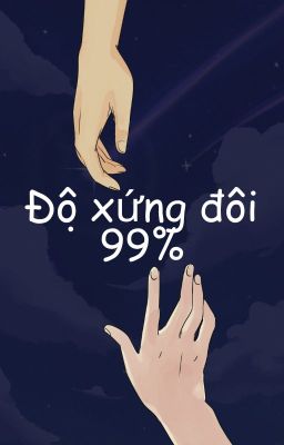 Độ xứng đôi 99% (Bạch nguyệt quang tạp cương)