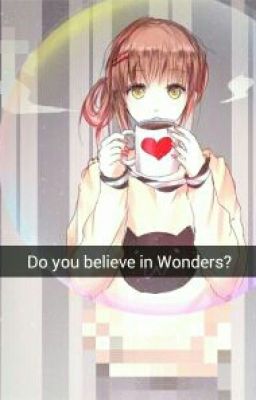 Do you believe in Wonders?//FF//