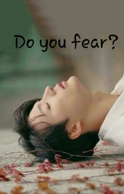 Do You Fear?